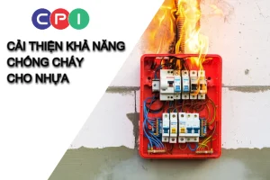 Cải thiện khả năng chống cháy cho nhựa